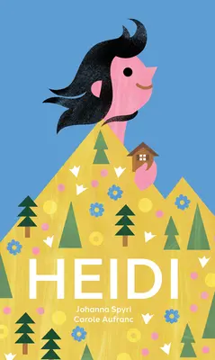 Heidi: Az időtlen svájci klasszikus képekben elmesélve - Heidi: The Timeless Swiss Classic Told in Pictures