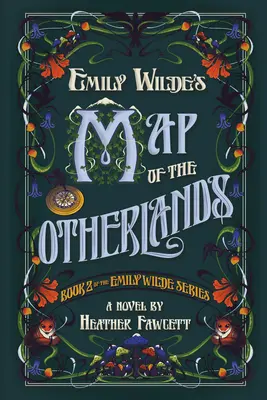 Emily Wilde's Map of the Otherlands (Emily Wilde térképe a Túlvilágról) - Emily Wilde's Map of the Otherlands