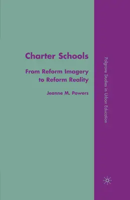 Charter iskolák: A reform képzeletétől a reform valóságáig - Charter Schools: From Reform Imagery to Reform Reality