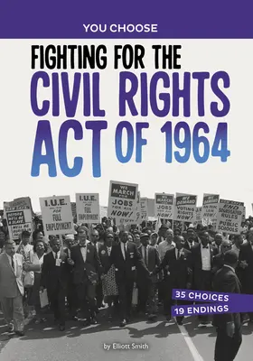 Harc az 1964-es polgárjogi törvényért: Egy kalandvágyó történelem - Fighting for the Civil Rights Act of 1964: A History Seeking Adventure