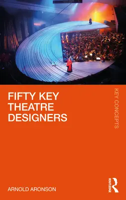 Ötven kulcsfontosságú színházi tervező - Fifty Key Theatre Designers