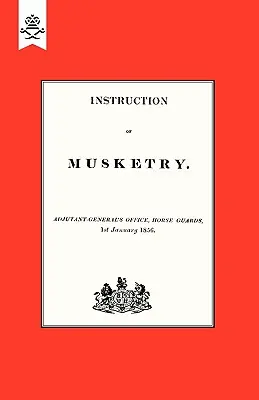 Muskétás oktatás 1856 - Instruction of Musketry 1856