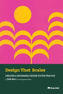 Tervezés, ami méretarányos: Fenntartható tervezési rendszer kialakítása - Design That Scales: Creating a Sustainable Design System Practice