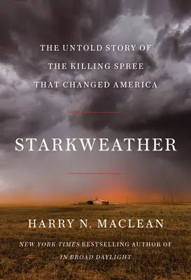 Starkweather: Starkweather: Nevyřčený příběh o vražedném řádění, které změnilo Ameriku - Starkweather: The Untold Story of the Killing Spree That Changed America
