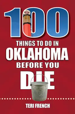 100 dolog, amit meg kell tenned Oklahomában, mielőtt meghalsz - 100 Things to Do in Oklahoma Before You Die