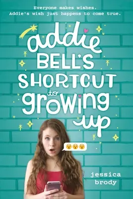 Addie Bell rövidítése a felnőtté váláshoz - Addie Bell's Shortcut to Growing Up