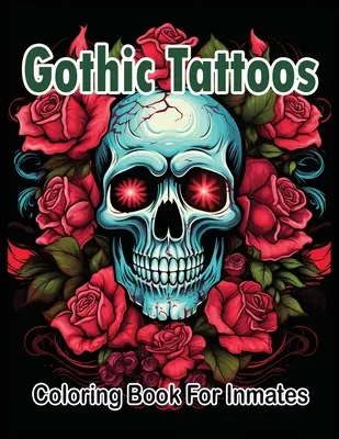 Gótikus tetoválások kifestőkönyv raboknak - Gothic Tattoos coloring book for Inmates