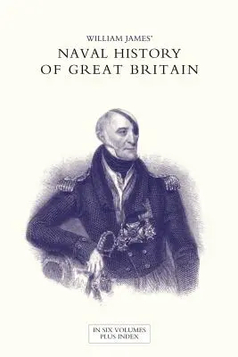 NAGY-BRITANNIA HADITÖRTÉNETE NAGY-BRITANNIA 1793-as franciaországi hadüzenetétől IV. Gergely beiktatásáig Ötödik kötet - NAVAL HISTORY OF GREAT BRITAIN FROM THE DECLARATION OF WAR BY FRANCE IN 1793 TO THE ACCESSION OF GEORGE IV Volume Five