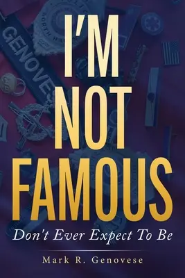 Nem vagyok híres: Soha ne számíts rá, hogy az leszek - I'm Not Famous: Don't Ever Expect To Be