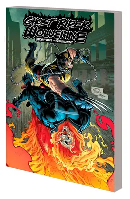 Ghost Rider/Wolverine: Weapons of Vengeance: Weapons of Vengeance - Ghost Rider/Wolverine: Weapons of Vengeance