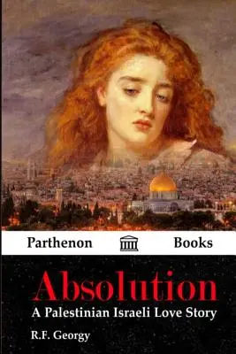 Abszolúció: Egy palesztin-izraeli szerelmi történet - Absolution: A Palestinian Israeli Love Story