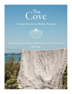 Az öbölben horgolt takaró brit kifejezések: A tengerparti kalandok által ihletett, válasszuk ki az utat mintát - The Cove Crochet Blanket UK Terms: A pick your path pattern inspired by coastal adventures