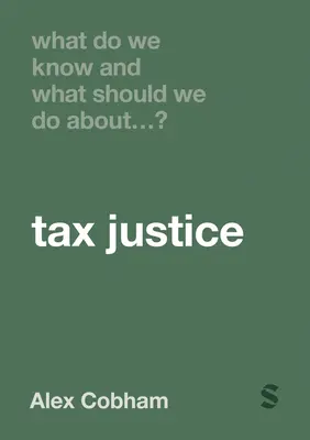 Mit tudunk és mit kell tennünk az adóigazságosságról? - What Do We Know and What Should We Do about Tax Justice?