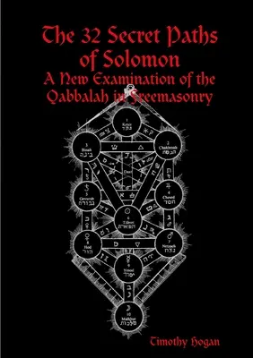 Salamon 32 titkos útja: A Qabbala új vizsgálata a szabadkőművességben - The 32 Secret Paths of Solomon: A New Examination of the Qabbalah in Freemasonry