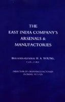 A Kelet-indiai Társaság fegyvertárai és manufaktúrái - East India Company's Arsenals and Manufactories