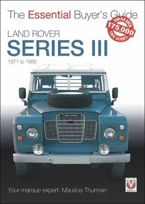 Land Rover Series III: 1971-1985 - Land Rover Series III: 1971 to 1985