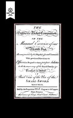 Soldier OS Pocket Companion or the Manual Exercise of Our British Foot 1746 (Katona OS zsebkísérő vagy a brit gyalogságunk kézi gyakorlata 1746) - Soldier OS Pocket Companion or the Manual Exercise of Our British Foot 1746