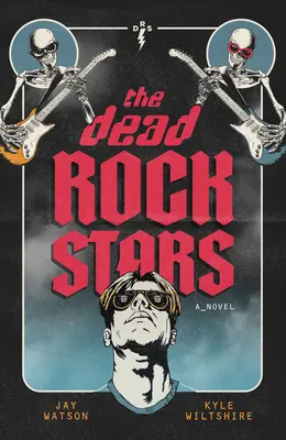 A halott rocksztárok - The Dead Rock Stars