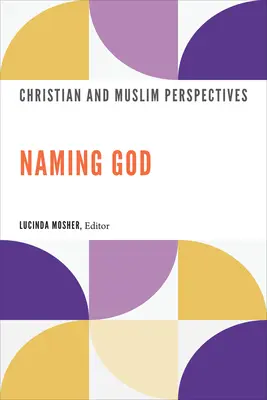 Isten megnevezése: Keresztény és muszlim nézőpontok - Naming God: Christian and Muslim Perspectives