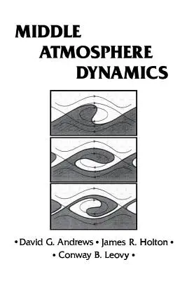 Középső légköri dinamika: Volume 40 - Middle Atmosphere Dynamics: Volume 40