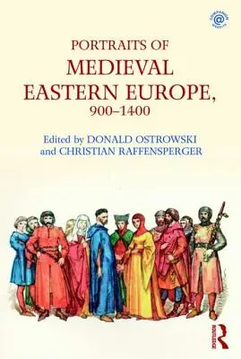 A középkori Kelet-Európa portréi 900-1400 között - Portraits of Medieval Eastern Europe, 900-1400