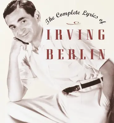 Irving Berlin összes dalszövege - The Complete Lyrics of Irving Berlin