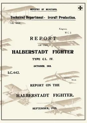 JELENTÉS A HALBERSTADT VADÁSZLÓRÓL, 1918. szeptember és 1918. októberBeszámolók a német repülőgépekről 11 - REPORT ON THE HALBERSTADT FIGHTER, September 1918 and October 1918Reports on German Aircraft 11