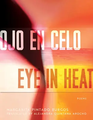 Ojo En Celo / Eye in Heat: Versek - Ojo En Celo / Eye in Heat: Poems