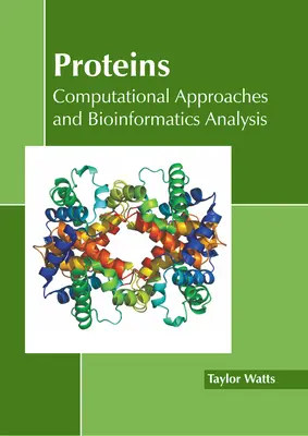 Fehérjék: Számítógépes megközelítések és bioinformatikai elemzés - Proteins: Computational Approaches and Bioinformatics Analysis