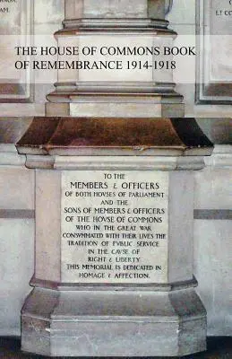 Az alsóházi emlékkönyv 1914-1918 - The House of Commons Book of Remembrance 1914-1918