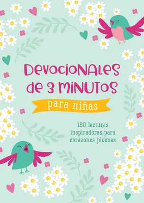 Devocionales de 3 Minutos Para Nias: 180 Lecturas Inspiradoras Para Corazones Jvenes (Tříminutové modlitby pro děti: 180 inspirativních přednášek pro mladistvé) - Devocionales de 3 Minutos Para Nias: 180 Lecturas Inspiradoras Para Corazones Jvenes
