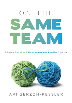 Egy csapatban: Bringing Educators and Underrepresented Families Together (Forge Stronger Ties with Parents and Guardians to Overcome - On the Same Team: Bringing Educators and Underrepresented Families Together (Forge Stronger Ties with Parents and Guardians to Overcome