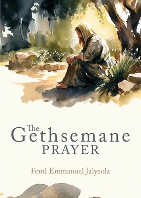 A Getszemáni ima - The Gethsemane Prayer