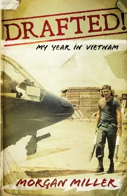 Behívtak!: Egy év Vietnamban - Drafted!: My Year in Vietnam