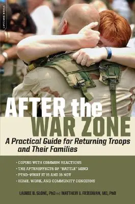 A háborús övezet után: Gyakorlati útmutató a hazatérő katonák és családjaik számára - After the War Zone: A Practical Guide for Returning Troops and Their Families