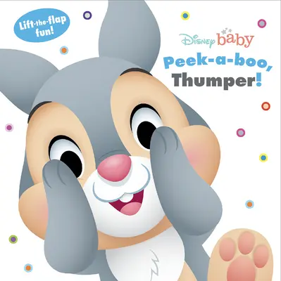 Disney Baby: Dětská knížka z pohádek: Peek a Boo, Thumper! - Disney Baby: Peek a Boo, Thumper!