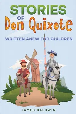 Don Quijote történetei: Újraírva gyermekeknek - Stories of Don Quixote: Written Anew for Children