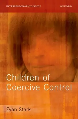 A kényszerítő ellenőrzés gyermekei - Children of Coercive Control