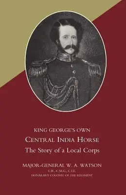 György király saját közép-indiai lova - King Georgeos Own Central India Horse