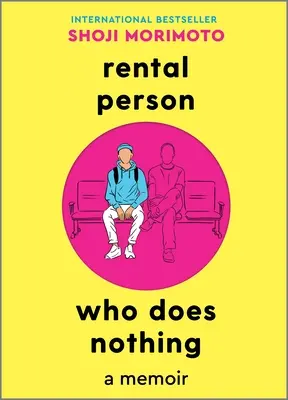 Bérlő, aki nem csinál semmit: Emlékirat - Rental Person Who Does Nothing: A Memoir