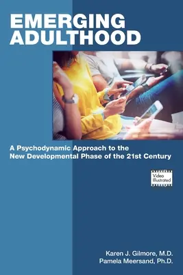 Felnőtté válás: A 21. század új fejlődési szakaszának pszichodinamikai megközelítése - Emerging Adulthood: A Psychodynamic Approach to the New Developmental Phase of the 21st Century