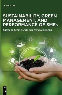 Fenntarthatóság, zöld menedzsment és a kis- és középvállalkozások teljesítménye - Sustainability, Green Management, and Performance of Smes