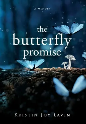 A pillangó ígérete: emlékirat - The Butterfly Promise: A Memoir