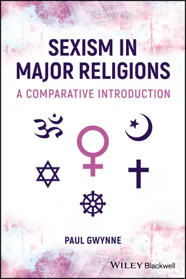 Szexizmus a főbb vallásokban - összehasonlító bevezetés (Gwynne Paul (University of New South Wales)) - Sexism in Major Religions - A Comparative Introduction (Gwynne Paul (University of New South Wales))