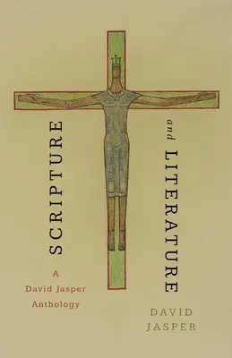 Szentírás és irodalom: David Jasper antológiája - Scripture and Literature: A David Jasper Anthology