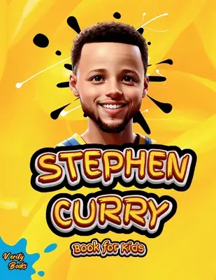 Stephen Curry könyv gyerekeknek: A jelenség hárompontos dobó végső életrajza, kíváncsi gyerekeknek, Stephen Curry rajongóknak, színes oldalakkal. - Stephen Curry Book for Kids: ultimate biography of the phenomenon three point shooter, for curious kids, Stephen Curry fans, colored pages.