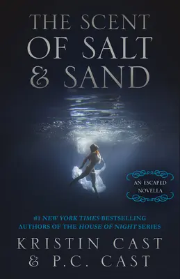 A só és a homok illata: An Escaped Novella - The Scent of Salt & Sand: An Escaped Novella