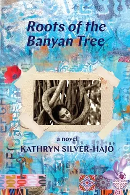 A Banyanfa gyökerei - Roots of the Banyan Tree