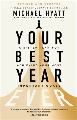 A valaha volt legjobb éved - 5 lépéses terv a legfontosabb céljaid eléréséhez - Your Best Year Ever - A 5-Step Plan for Achieving Your Most Important Goals