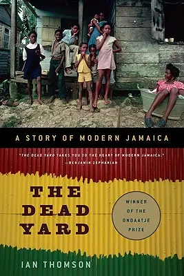 A halott udvar: A modern Jamaica története - The Dead Yard: A Story of Modern Jamaica